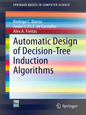 cover image of Automatic Design of Decision-Tree Induction Algorithms